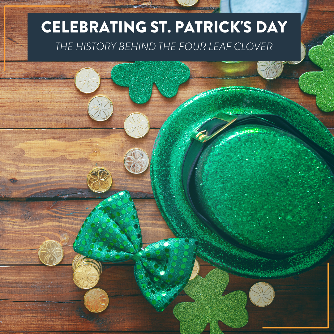 St. Patrick's Day: The History Behind The Four Leaf Clover
